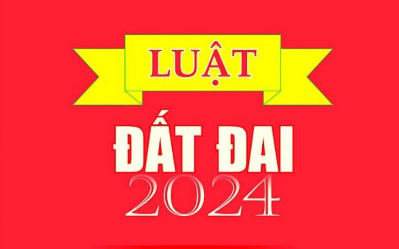 Luật Đất đai năm 2024 và các nghị định, thông tư hướng dẫn thi hành Luật Đất đai năm 2024