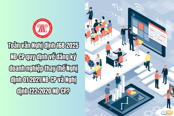  Nghị định 168: Đột phá thủ tục đăng ký doanh nghiệp, thúc đẩy chuyển đổi số  